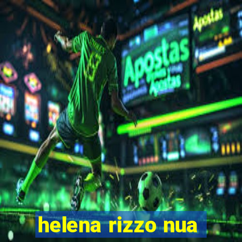 helena rizzo nua